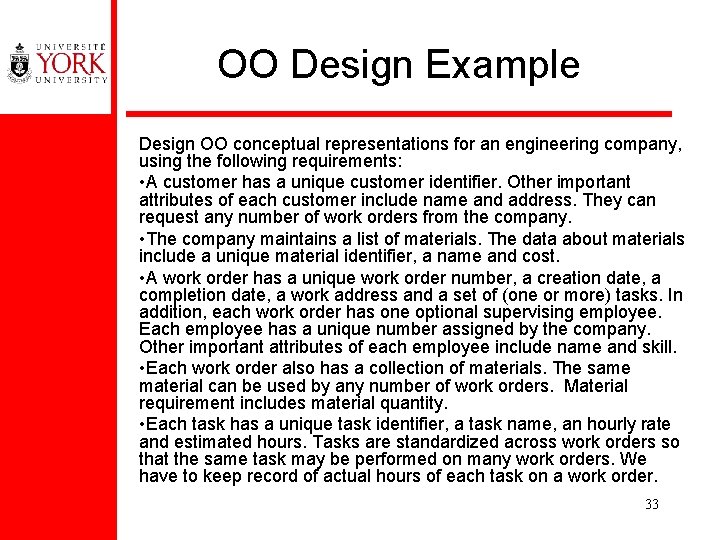 OO Design Example Design OO conceptual representations for an engineering company, using the following