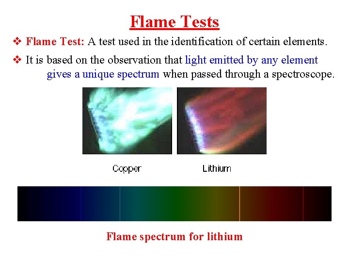 Flame Tests v Flame Test: A test used in the identification of certain elements.