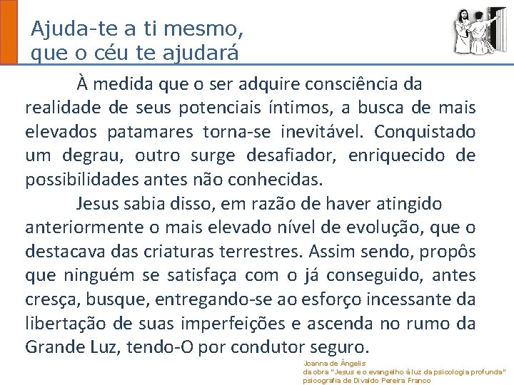 Ajuda-te a ti mesmo, que o céu te ajudará À medida que o ser