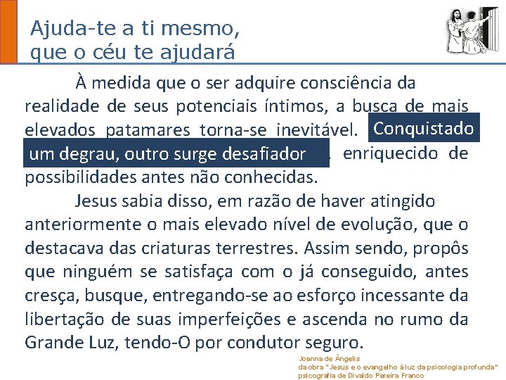 Ajuda-te a ti mesmo, que o céu te ajudará À medida que o ser