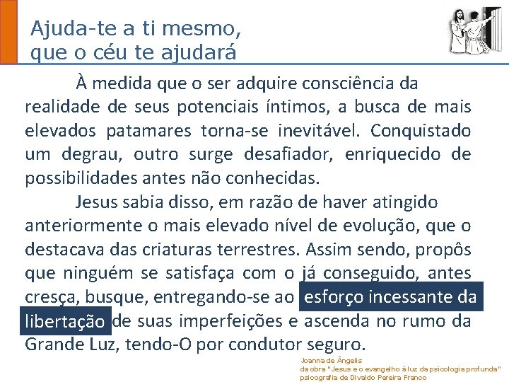 Ajuda-te a ti mesmo, que o céu te ajudará À medida que o ser