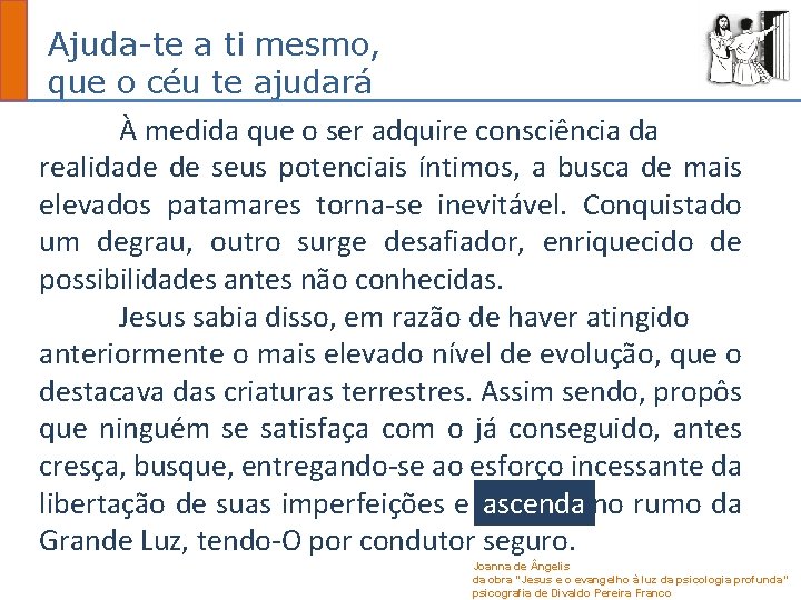 Ajuda-te a ti mesmo, que o céu te ajudará À medida que o ser