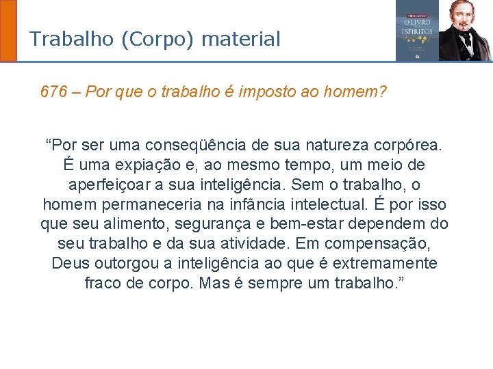 Trabalho (Corpo) material 676 – Por que o trabalho é imposto ao homem? “Por