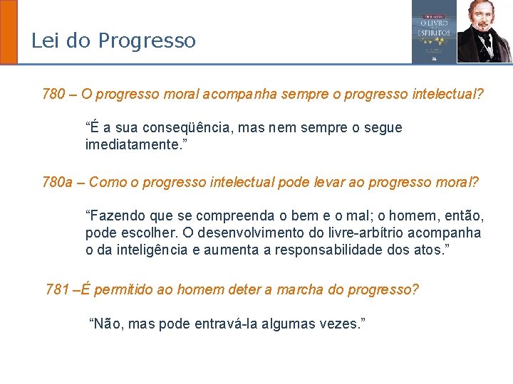 Lei do Progresso 780 – O progresso moral acompanha sempre o progresso intelectual? “É