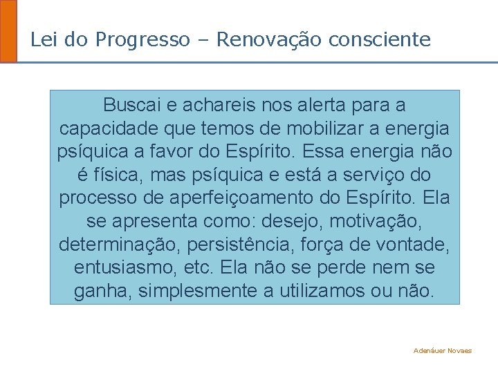 Lei do Progresso – Renovação consciente Buscai e achareis nos alerta para a capacidade