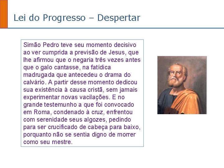 Lei do Progresso – Despertar Simão Pedro teve seu momento decisivo ao ver cumprida