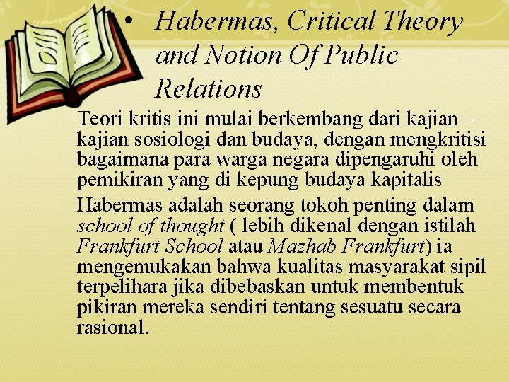  • Habermas, Critical Theory and Notion Of Public Relations Teori kritis ini mulai