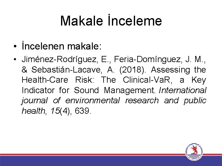 Makale İnceleme • İncelenen makale: • Jiménez-Rodríguez, E. , Feria-Domínguez, J. M. , &