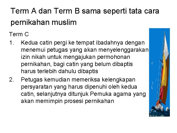 Term A dan Term B sama seperti tata cara pernikahan muslim Term C 1. Term A dan Term B sama seperti tata cara pernikahan muslim Term C 1.