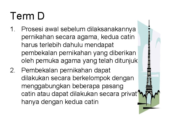 Term D 1. Prosesi awal sebelum dilaksanakannya pernikahan secara agama, kedua catin harus terlebih Term D 1. Prosesi awal sebelum dilaksanakannya pernikahan secara agama, kedua catin harus terlebih