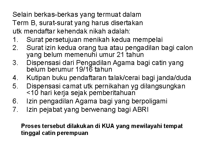 Selain berkas-berkas yang termuat dalam Term B, surat-surat yang harus disertakan utk mendaftar kehendak Selain berkas-berkas yang termuat dalam Term B, surat-surat yang harus disertakan utk mendaftar kehendak