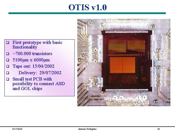 OTIS v 1. 0 q q q First prototype with basic functionality ~700. 000
