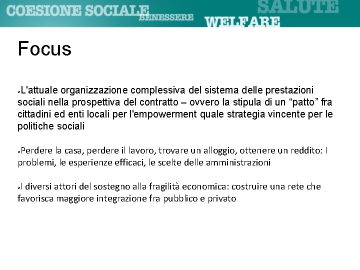 Focus L'attuale organizzazione complessiva del sistema delle prestazioni sociali nella prospettiva del contratto –