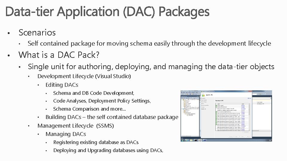  • Scenarios • • Self contained package for moving schema easily through the