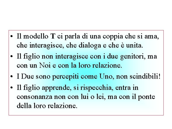  • Il modello T ci parla di una coppia che si ama, che