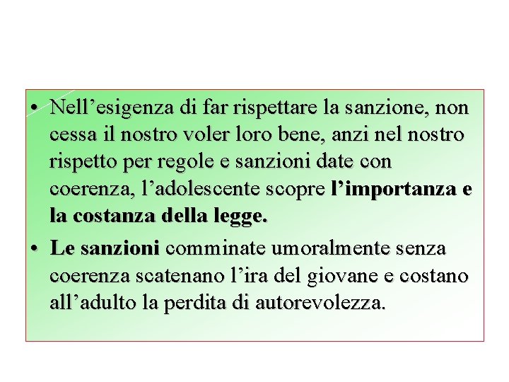  • Nell’esigenza di far rispettare la sanzione, non cessa il nostro voler loro