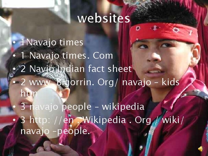 websites 1 Navajo times 1 Navajo times. Com 2 Navjo indian fact sheet 2