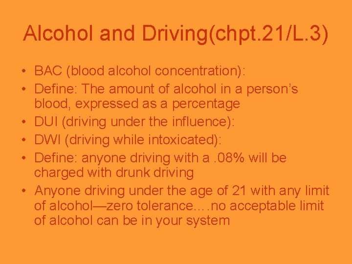 Alcohol and Driving(chpt. 21/L. 3) • BAC (blood alcohol concentration): • Define: The amount