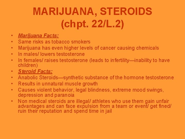 MARIJUANA, STEROIDS (chpt. 22/L. 2) • • • Marijuana Facts: Same risks as tobacco