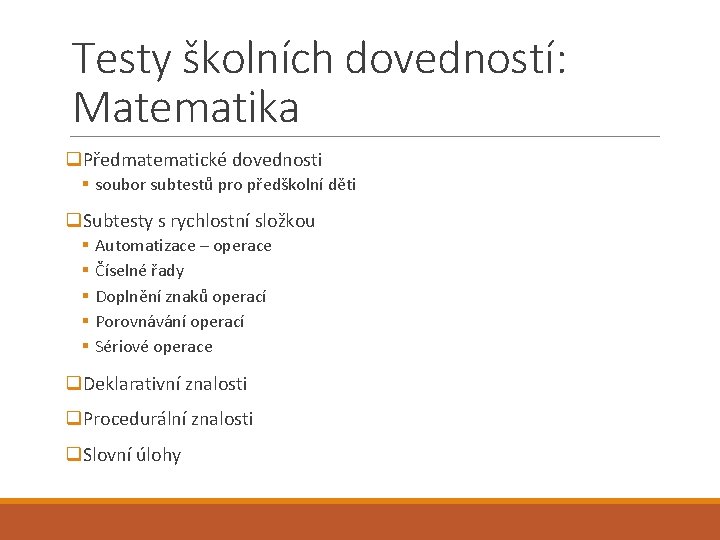 Testy školních dovedností: Matematika q. Předmatematické dovednosti § soubor subtestů pro předškolní děti q.