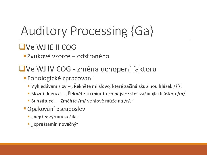 Auditory Processing (Ga) q. Ve WJ IE II COG § Zvukové vzorce – odstraněno