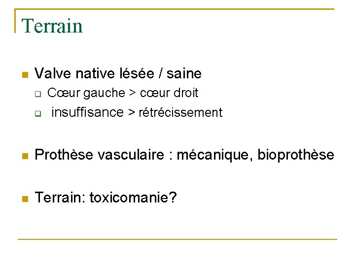 Terrain Valve native lésée / saine Cœur gauche > cœur droit insuffisance > rétrécissement