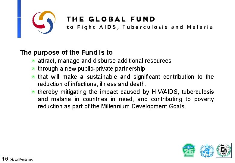 The purpose of the Fund is to ä ä 16 Global Funds. ppt attract,