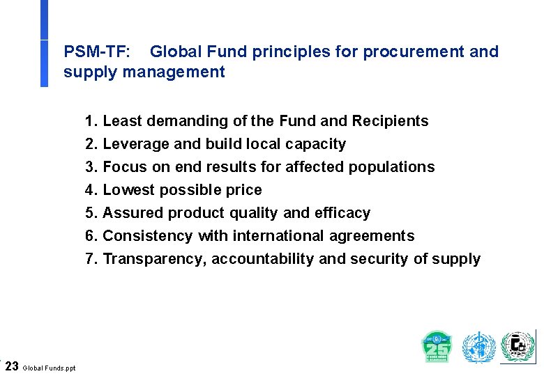 PSM-TF: Global Fund principles for procurement and supply management 1. Least demanding of the