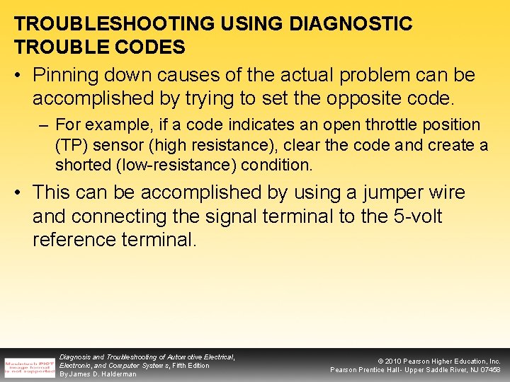 TROUBLESHOOTING USING DIAGNOSTIC TROUBLE CODES • Pinning down causes of the actual problem can