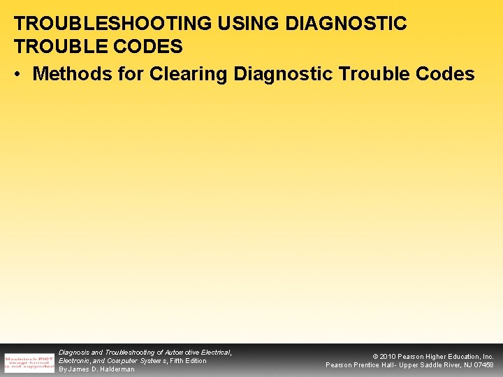 TROUBLESHOOTING USING DIAGNOSTIC TROUBLE CODES • Methods for Clearing Diagnostic Trouble Codes Diagnosis and