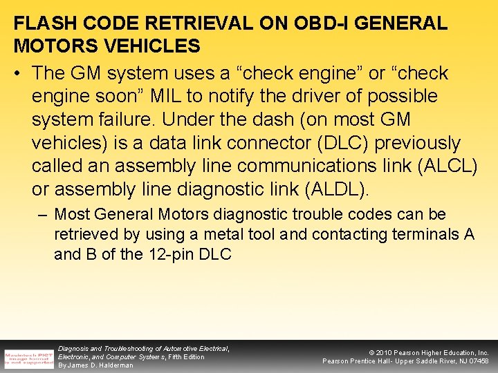 FLASH CODE RETRIEVAL ON OBD-I GENERAL MOTORS VEHICLES • The GM system uses a
