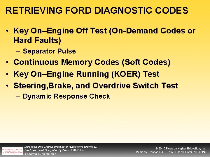 RETRIEVING FORD DIAGNOSTIC CODES • Key On–Engine Off Test (On-Demand Codes or Hard Faults)