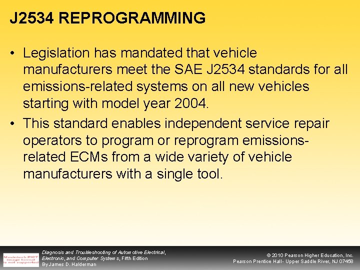 J 2534 REPROGRAMMING • Legislation has mandated that vehicle manufacturers meet the SAE J