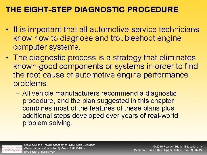 THE EIGHT-STEP DIAGNOSTIC PROCEDURE • It is important that all automotive service technicians know