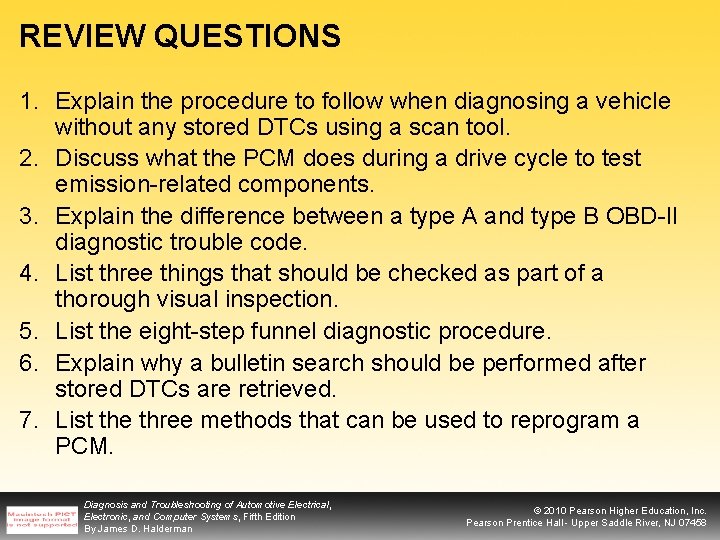 REVIEW QUESTIONS 1. Explain the procedure to follow when diagnosing a vehicle without any