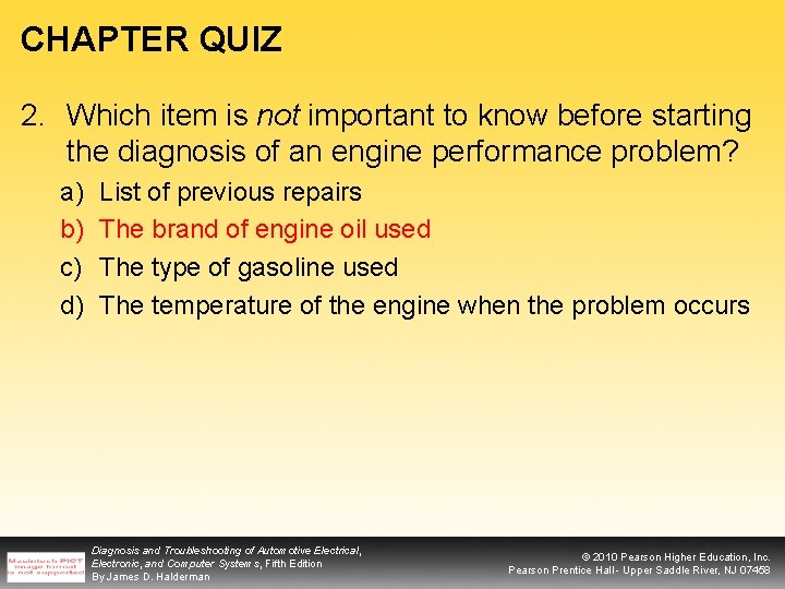 CHAPTER QUIZ 2. Which item is not important to know before starting the diagnosis