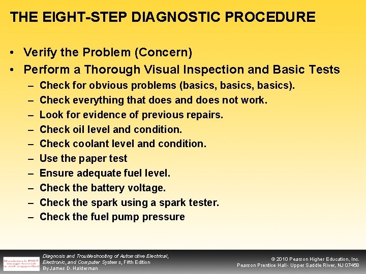 THE EIGHT-STEP DIAGNOSTIC PROCEDURE • Verify the Problem (Concern) • Perform a Thorough Visual