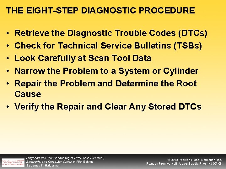 THE EIGHT-STEP DIAGNOSTIC PROCEDURE • • • Retrieve the Diagnostic Trouble Codes (DTCs) Check