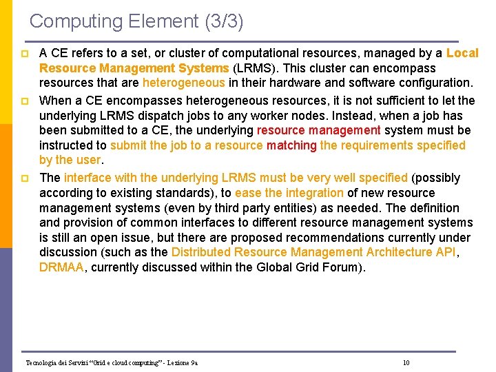 Computing Element (3/3) p p p A CE refers to a set, or cluster