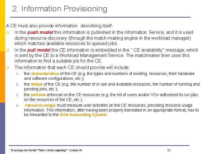 2. Information Provisioning A CE must also provide information describing itself. p In the