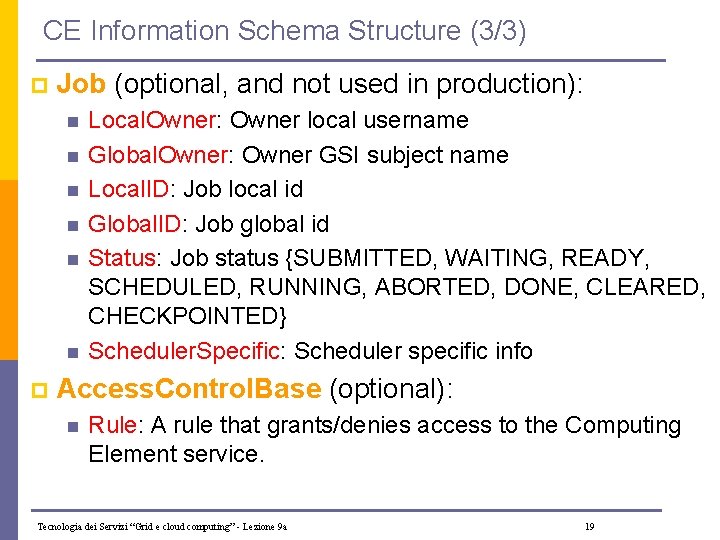 CE Information Schema Structure (3/3) p Job (optional, and not used in production): n