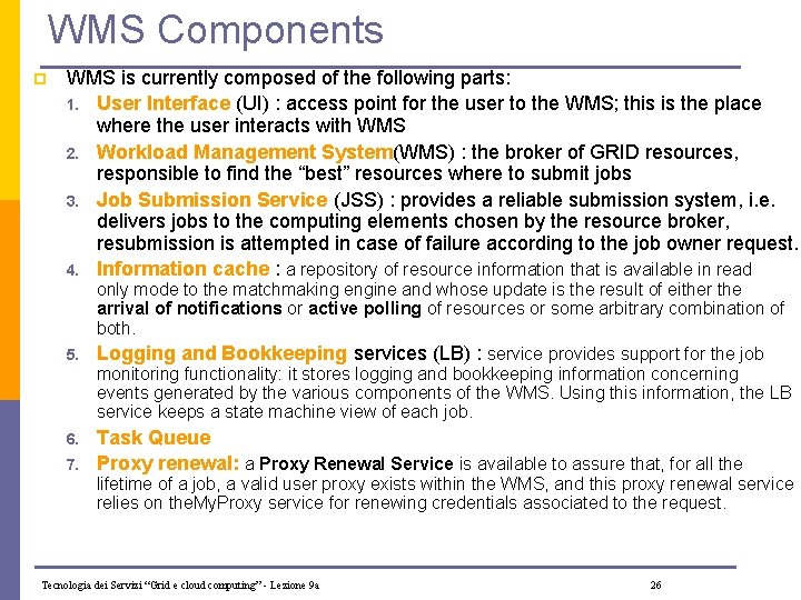 WMS Components p WMS is currently composed of the following parts: 1. User Interface