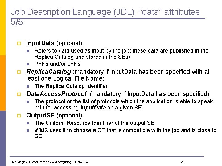Job Description Language (JDL): “data” attributes 5/5 p Input. Data (optional) n n p