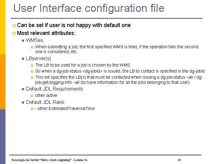 User Interface configuration file p Can be set if user is not happy with
