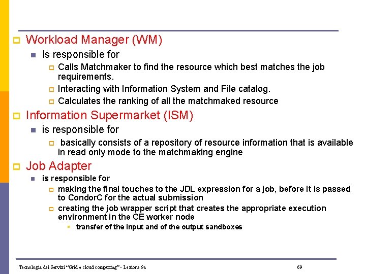 p Workload Manager (WM) n Is responsible for p p Information Supermarket (ISM) n