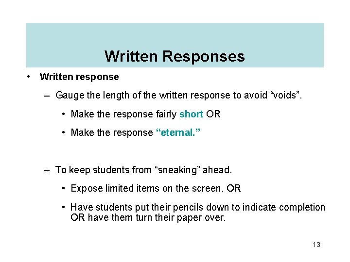 Written Responses • Written response – Gauge the length of the written response to