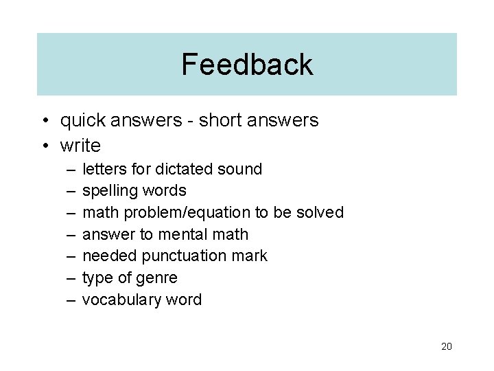 Feedback • quick answers - short answers • write – – – – letters