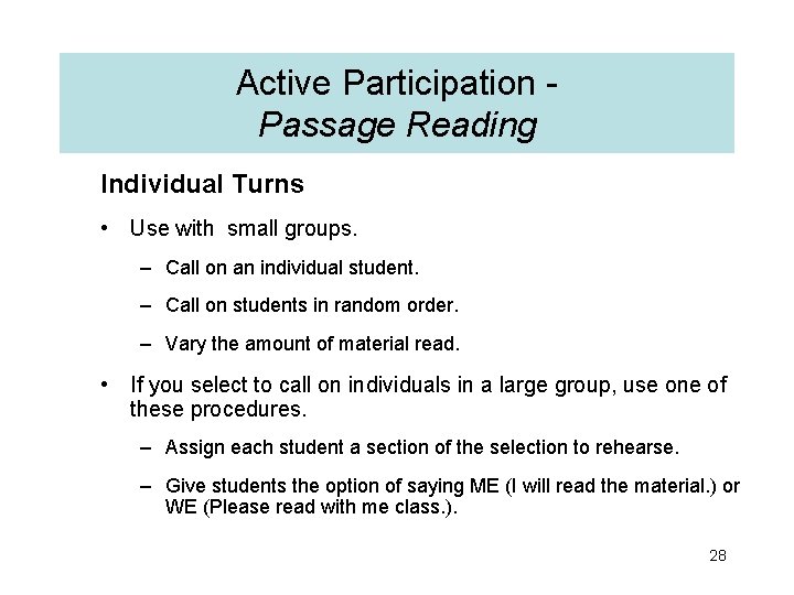 Active Participation Passage Reading Individual Turns • Use with small groups. – Call on