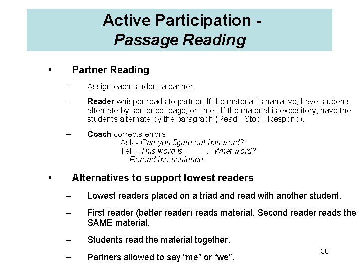 Active Participation Passage Reading • Partner Reading – Assign each student a partner. –