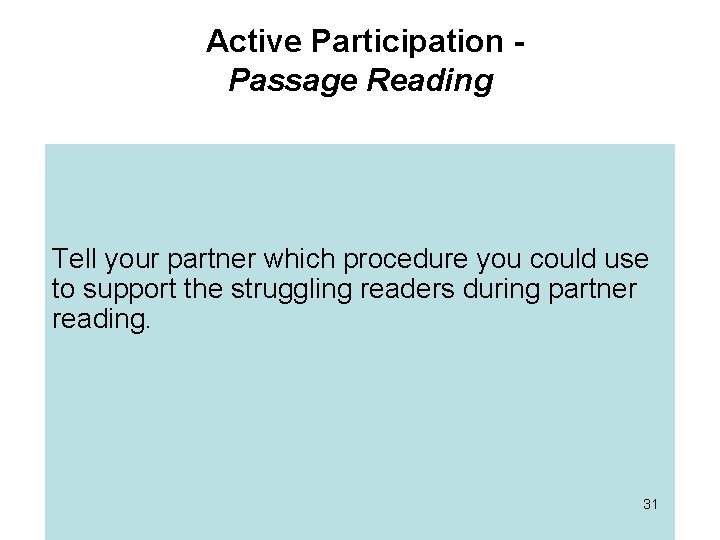 Active Participation Passage Reading Tell your partner which procedure you could use to support